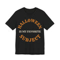 Halloween Is My Favorite Subject Shirt | Teacher Halloween Shirt | Spooky Teacher Shirt | Gift for Teachers | Halloween 2026