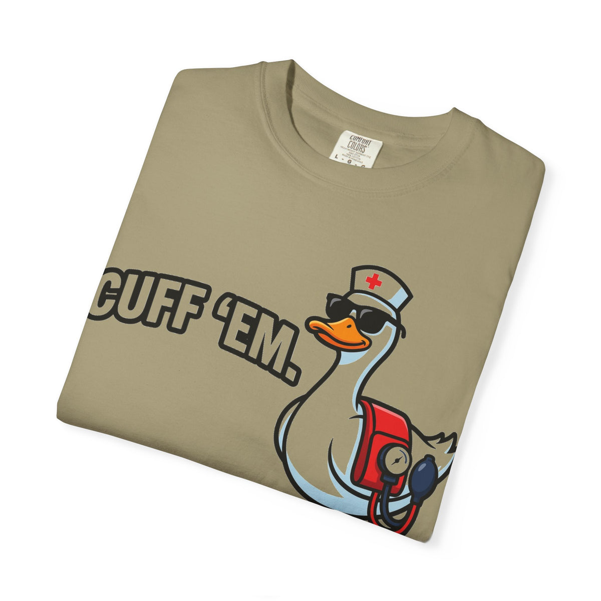 Cuff 'Em Shirt, Funny Nurse Goose Tee, Blood Pressure Cuff Nurse Shirt, Med Surg RN Gift
