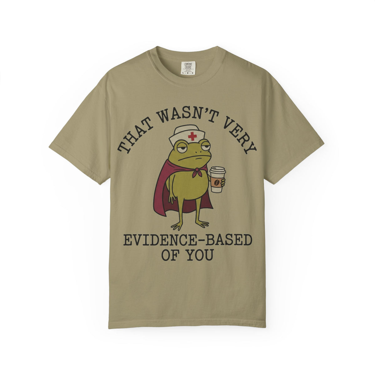 That Wasn't Very Evidence-Based Of You Caped Frog Shirt, Funny Nurse Frog Tee, Nursing Student Shirt, RN Gift
