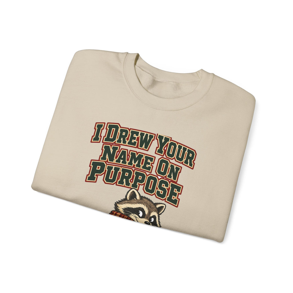 Secret Santa Gift I Drew Your Name On Purpose Sweatshirt, Funny Secret Santa Gift, Christmas Gift, Funny Tee