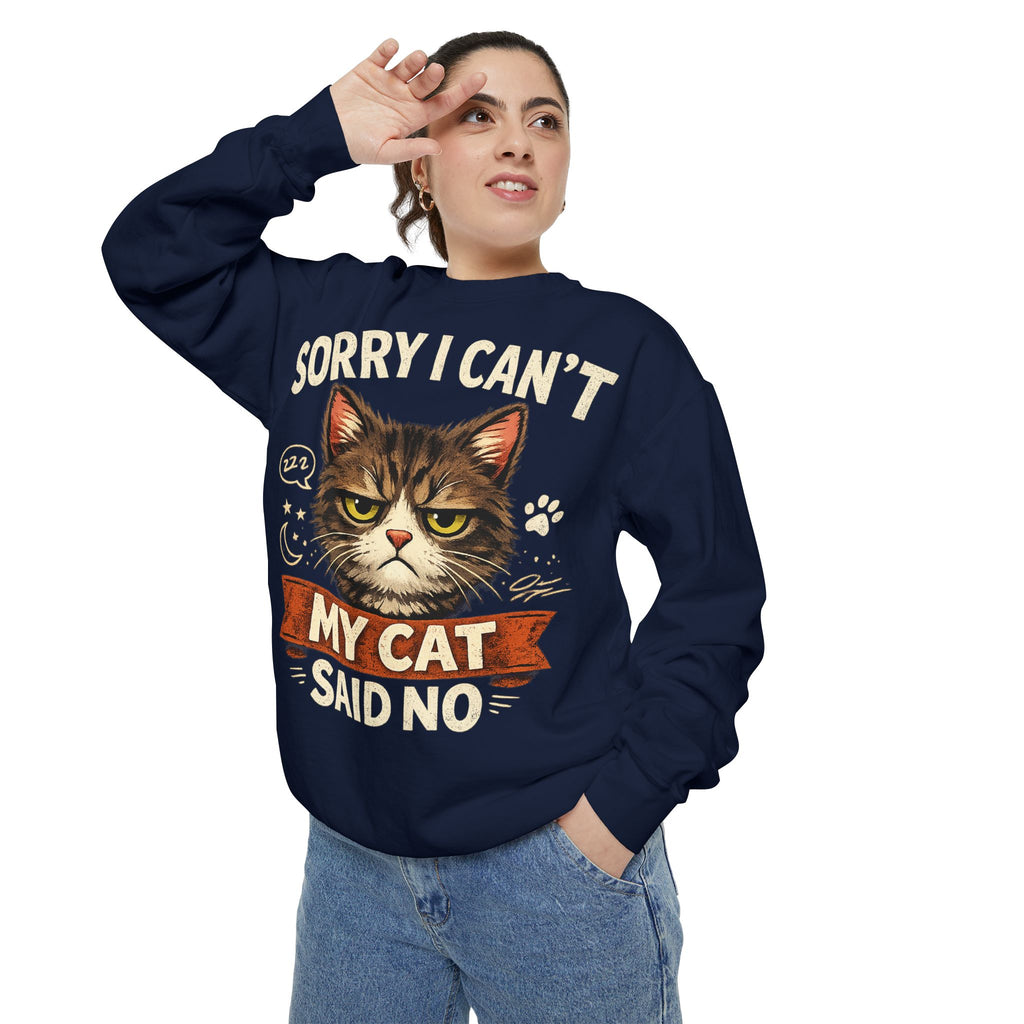 Sorry I Can't My Cat Said No Sweatshirt — Funny Cat Lover Pullover