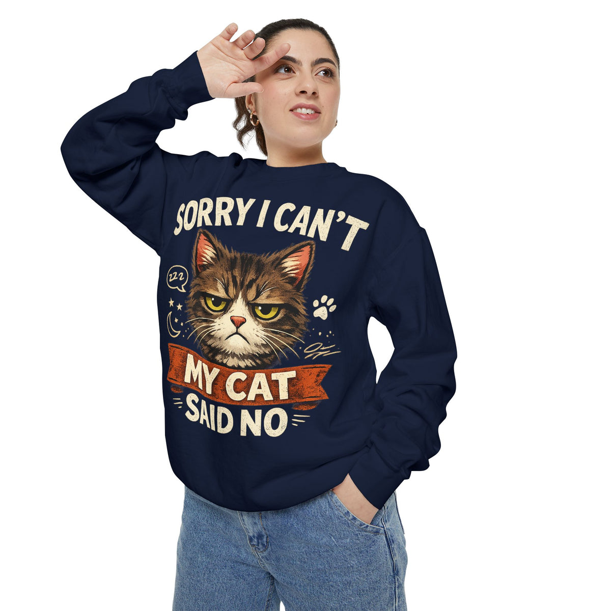 Sorry I Can't My Cat Said No Sweatshirt — Funny Cat Lover Pullover