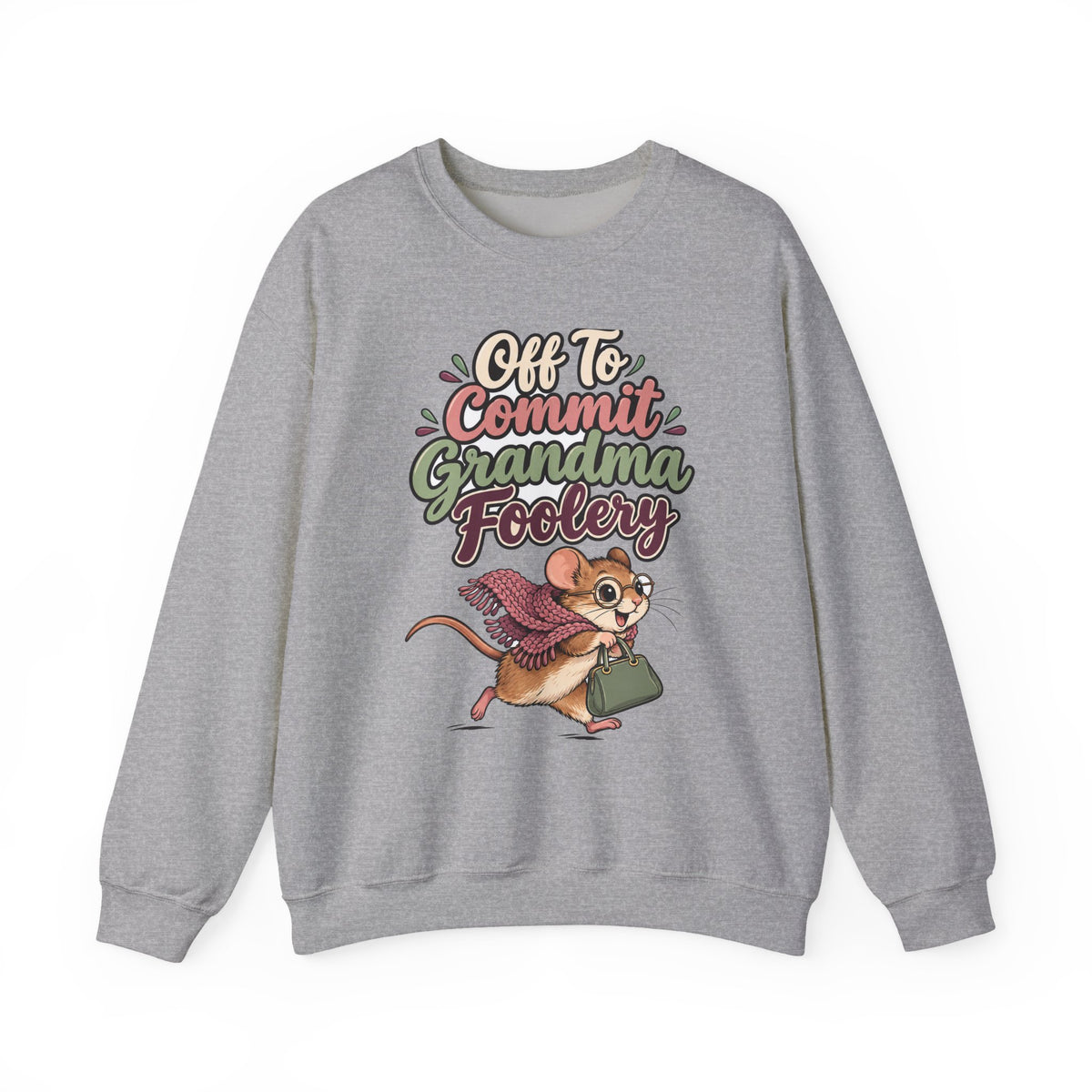 Off To Commit Grandma Foolery Sweatshirt | funny grandma gift | Mom Gift