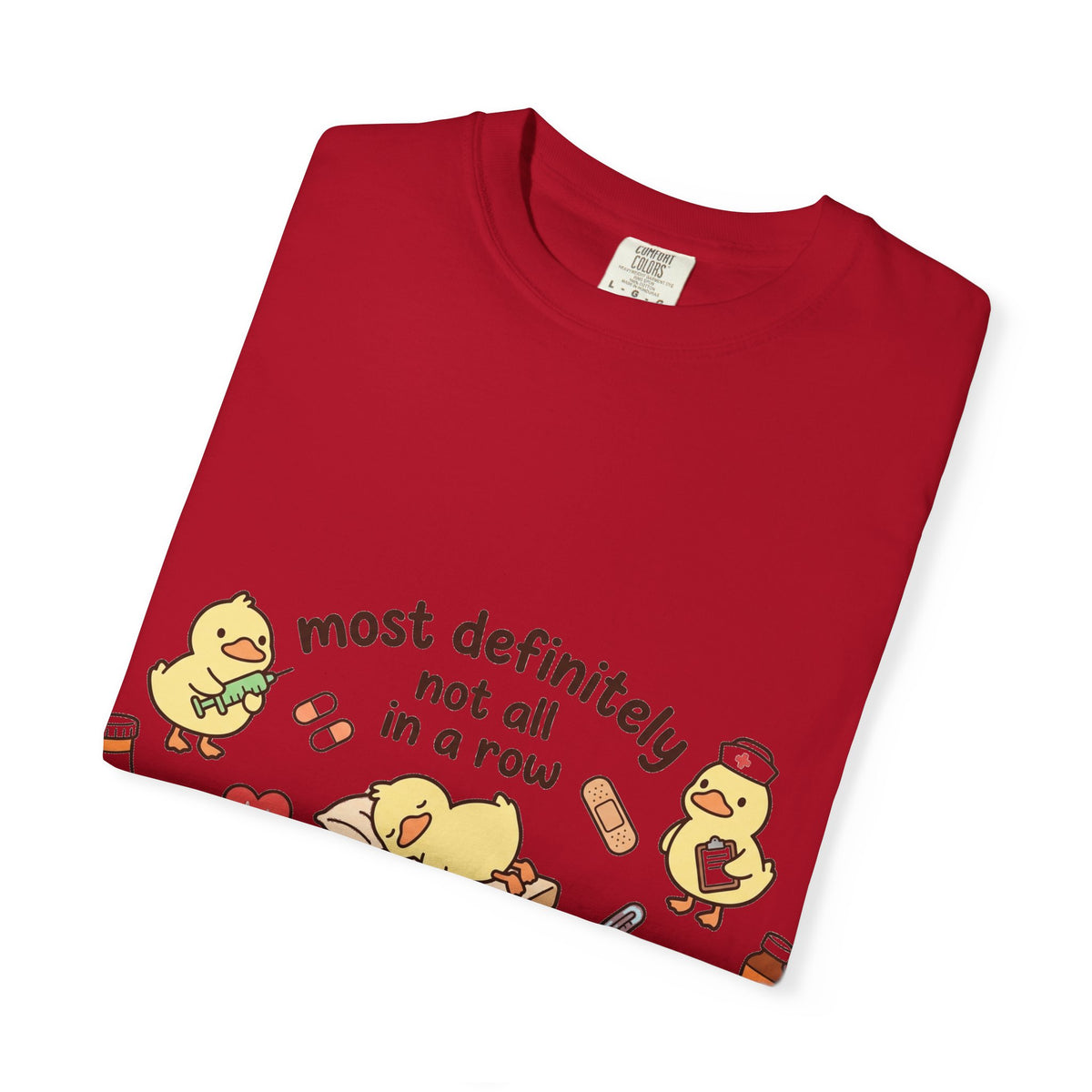 Most Definitely Not All In A Row Shirt, Funny Nurse Duck Tee, Cute Duckling Nurse Shirt, RN Gift