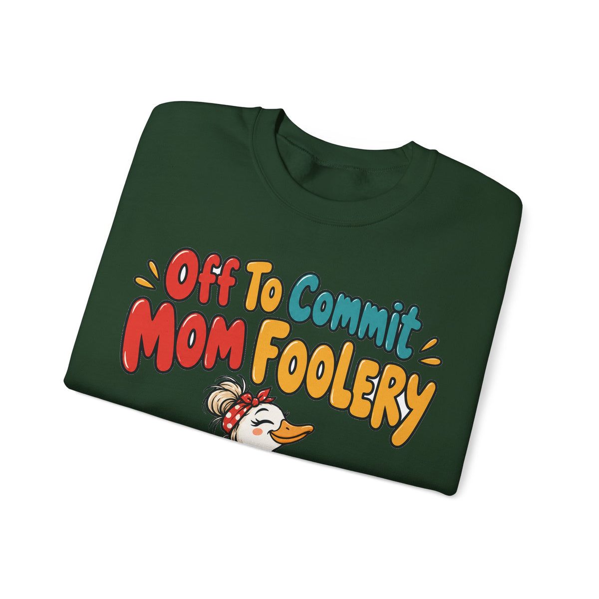 Funny Mom Sweatshirt Off To Commit Mom Foolery | Funny Mom Sweatshirt | Sarcastic Quote Sweatshirt | Gift