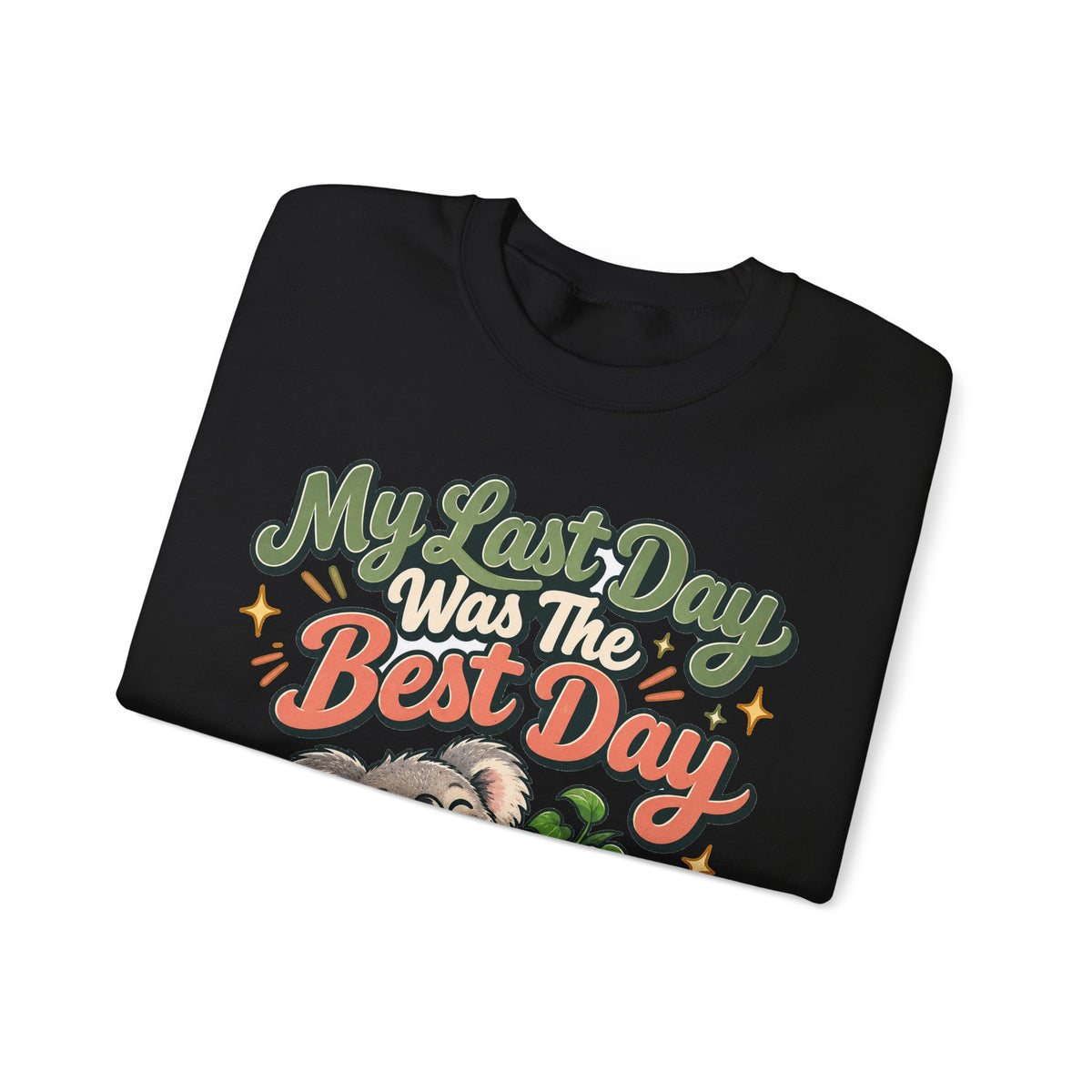 Funny Retirement Sweatshirt My Last Day Was The Best Day Sweatshirt, Retirement Gift For Men Women, Newly Retired Humor Sweatshirt