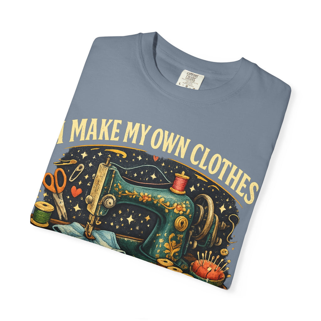 Sewing Lover T-Shirt — “I Make My Own Clothes (And Yes That Pocket Works)”