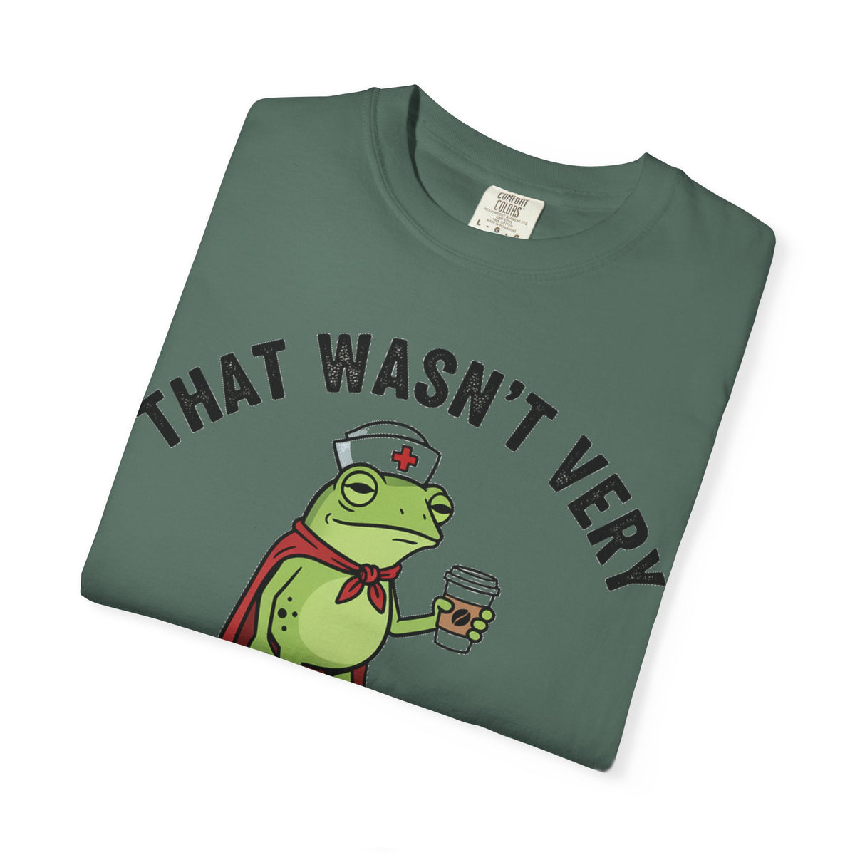 That Wasn't Very Evidence-Based Of You Bold Shirt, Superhero Frog Nurse Tee, Funny RN Shirt, Nurse Gift