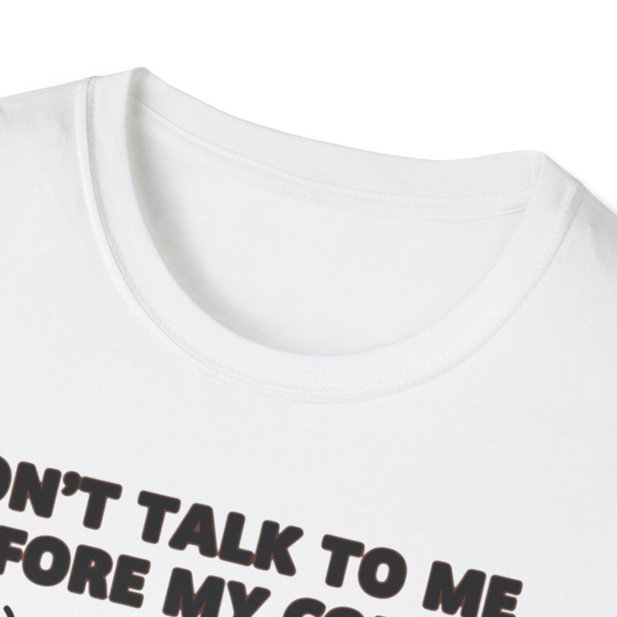 Coffee T-Shirt — "Don't Talk To Me Before My Coffee" Cute Mug Graphic