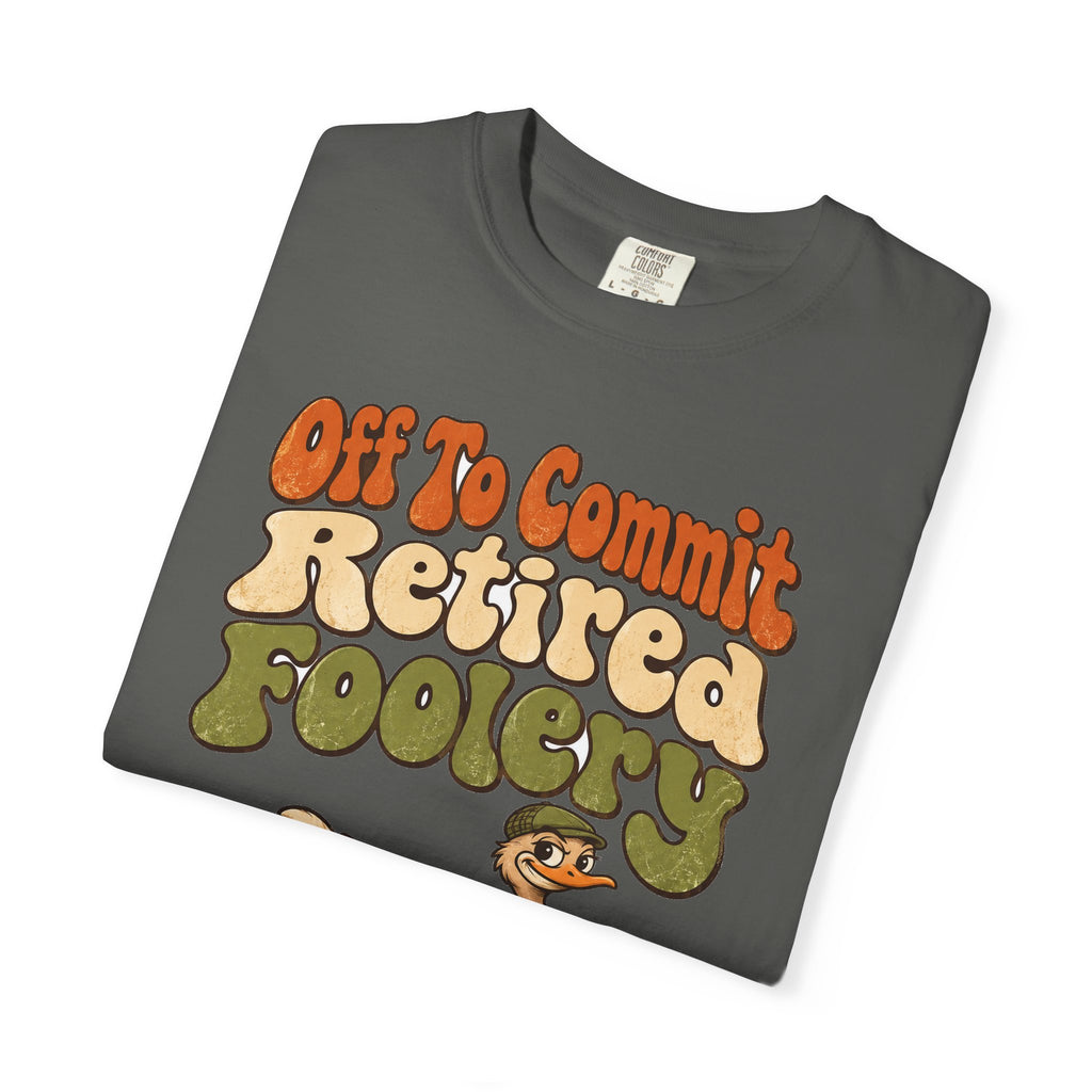 Funny Retirement Shirt Off To Commit Retired Foolery Comfort Colors Shirt, Retirement Gift, Retired Mischief Humor Shirt