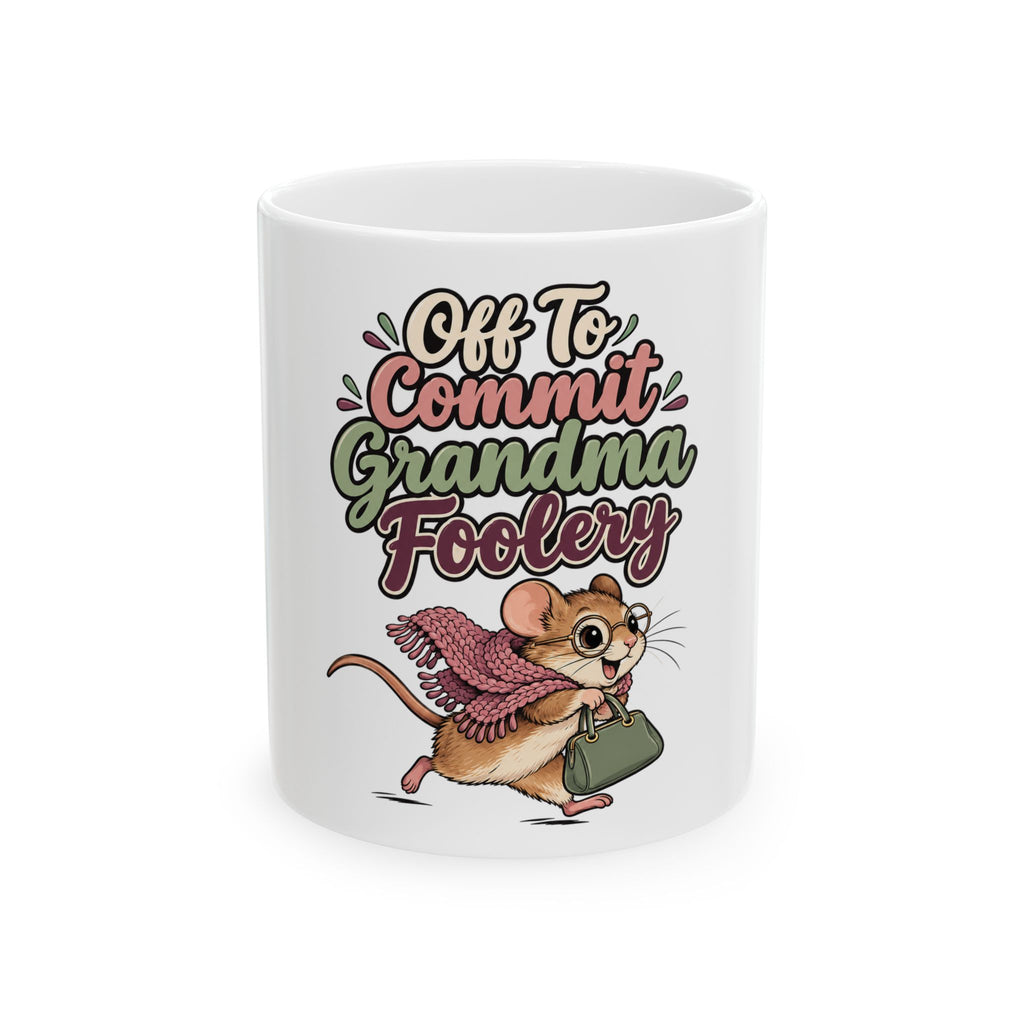 Off To Commit Grandma Foolery Mug, Funny Mom Christmas Gift, Secret Santa Stocking Stuffer, 11oz 15oz Coffee Mug