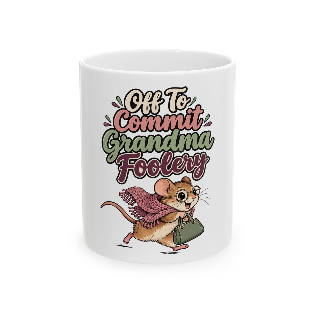 Off To Commit Grandma Foolery Mug, Funny Mom Christmas Gift, Secret Santa Stocking Stuffer, 11oz 15oz Coffee Mug