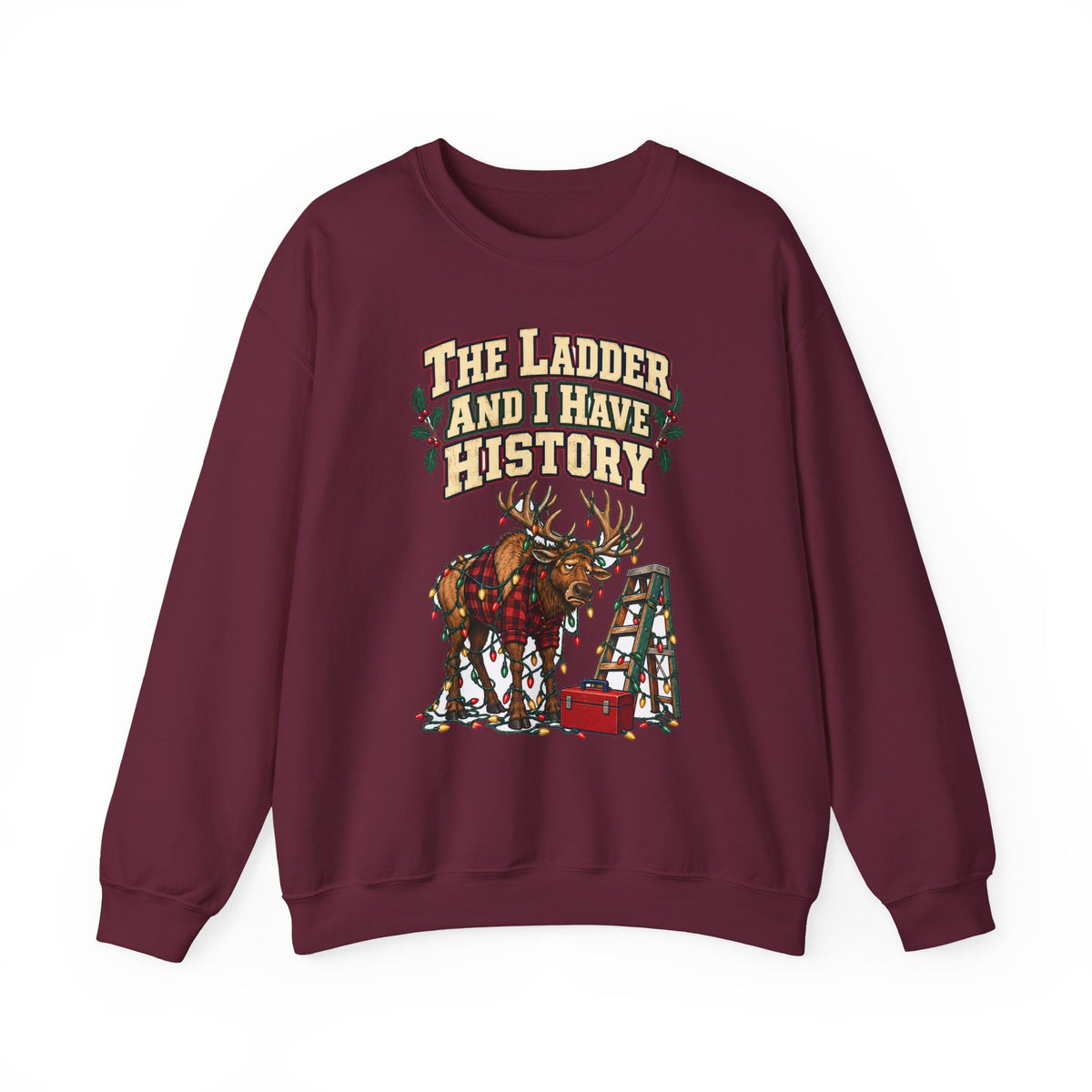 Funny Christmas Dad Sweatshirt The Ladder And I Have History Shirt, Funny Holiday Gift Tee, Christmas Gift Idea
