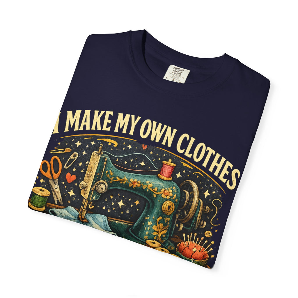 Sewing Lover T-Shirt — “I Make My Own Clothes (And Yes That Pocket Works)”