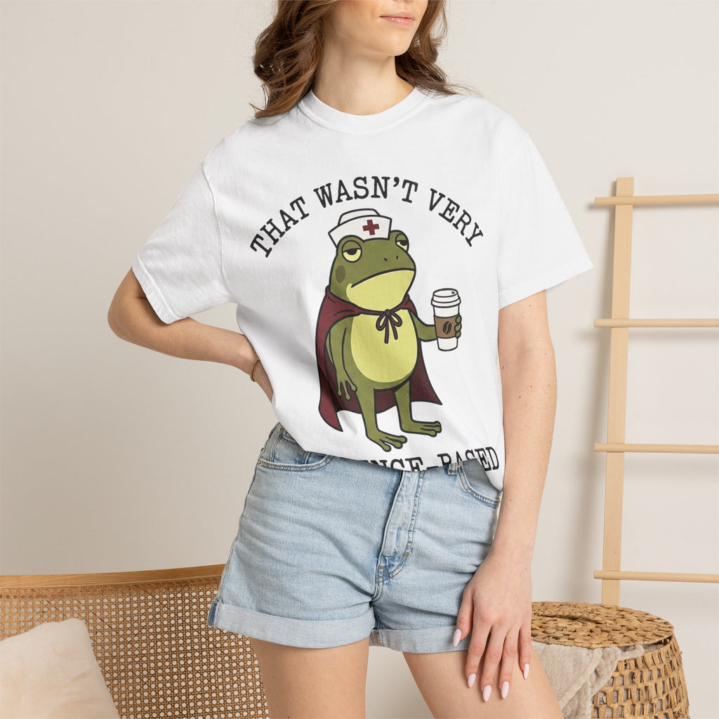 That Wasn't Very Evidence-Based Of You Shirt, Funny Nurse Frog Tee, Sarcastic Nursing Student Shirt, RN Gift