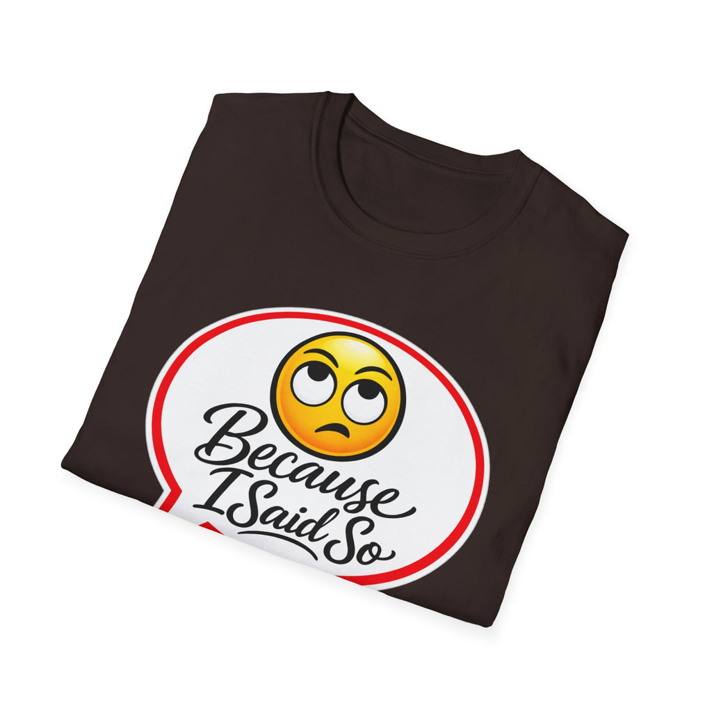 Because I Said So Shirt, Funny Parent Tee, Mom And Dad Gift