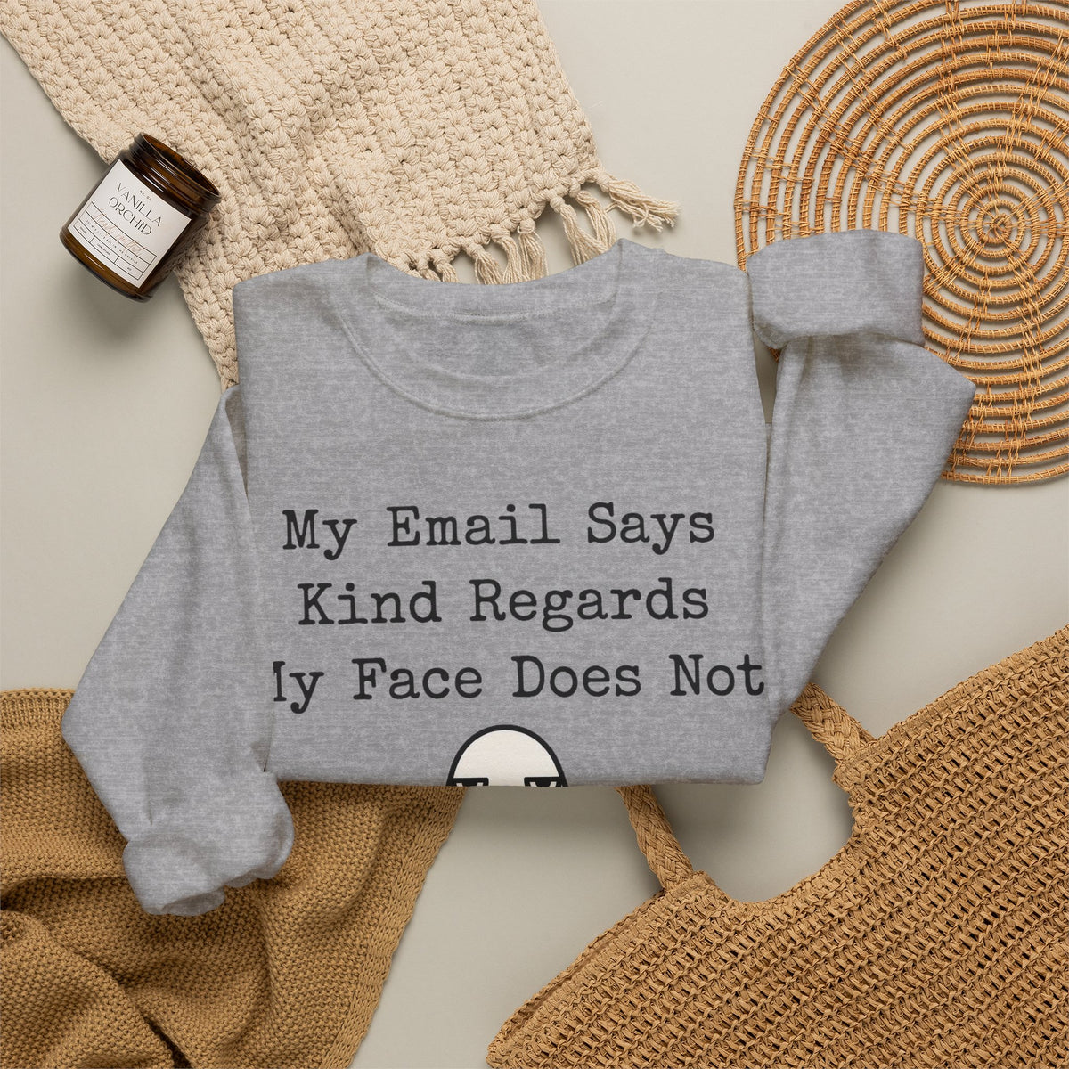 Funny Work Sweatshirt My Email Says Kind Regards My Face Does Not | Office Humor Sweatshirt | Coworker Gift Sarcastic