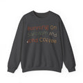 Sarcastic Sweatshirt For Women Running On Sarcasm And Iced Coffee | Funny Sarcasm Sweatshirt | Sarcastic Quote Sweatshirt | Gift