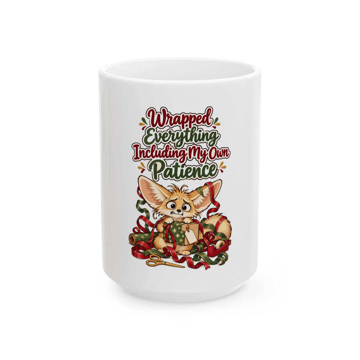 Wrapped Everything Including My Own Patience Mug, Funny Mom Christmas Gift, Secret Santa Stocking Stuffer, 11oz 15oz Coffee Mug