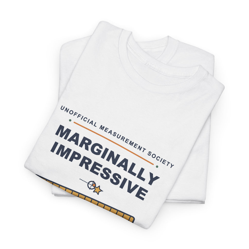 Marginally Impressive Tee — Certified Near Enough, Funny Ruler Shirt