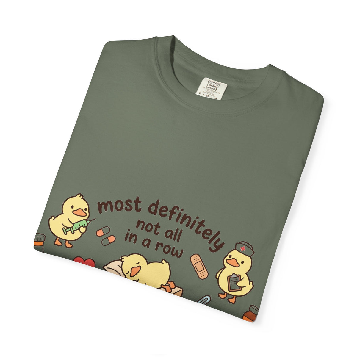 Most Definitely Not All In A Row Shirt, Funny Nurse Duck Tee, Cute Duckling Nurse Shirt, RN Gift