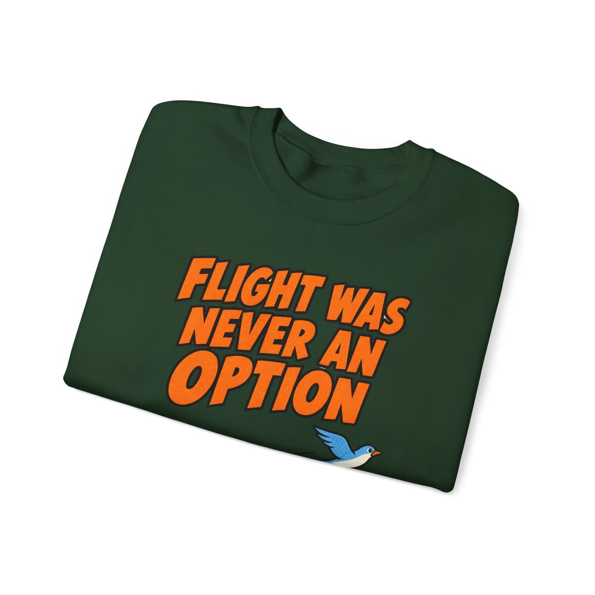 Sarcastic Sweatshirt For Women Flight Was Never An Option | Funny Sarcasm Sweatshirt | Sarcastic Quote Sweatshirt | Gift
