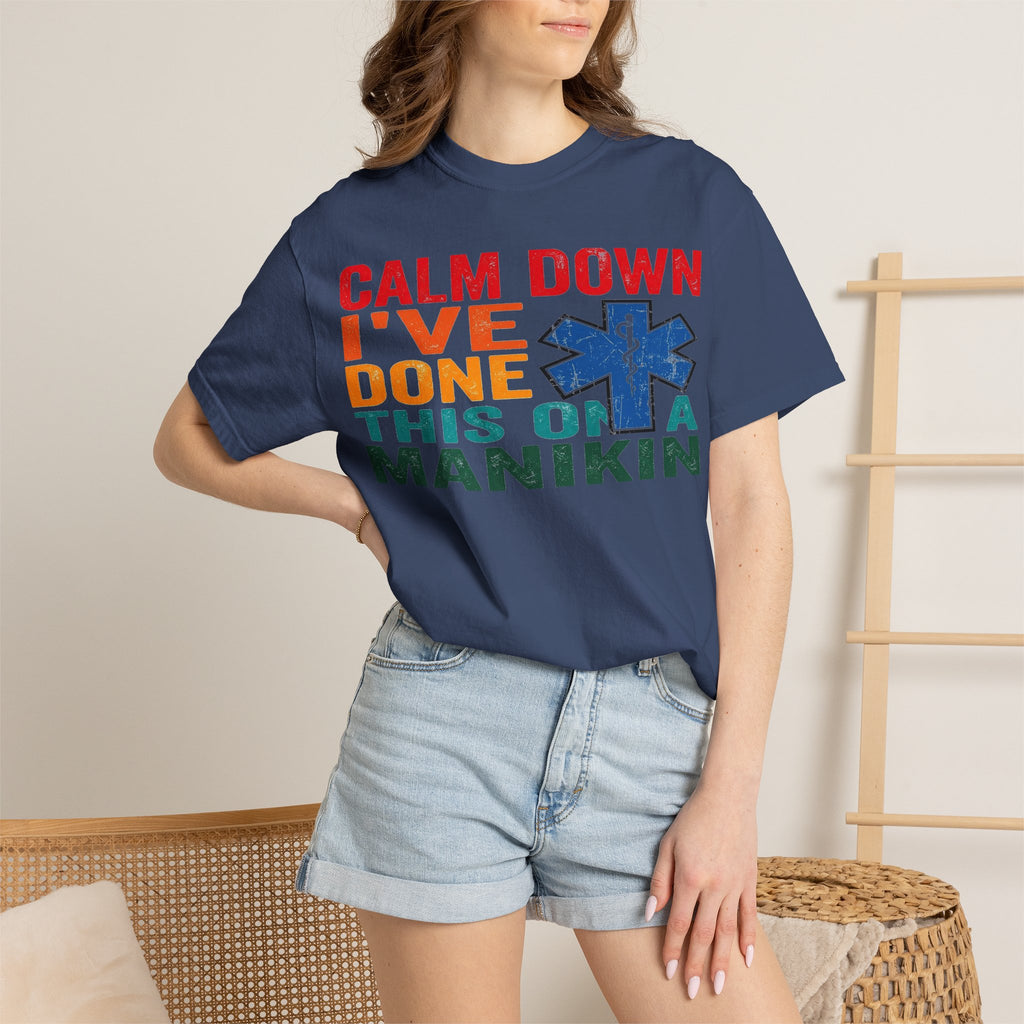 Calm Down I've Done This On A Manikin Shirt, Funny EMT Paramedic Tee, EMS Humor Shirt, Nursing Student Gift