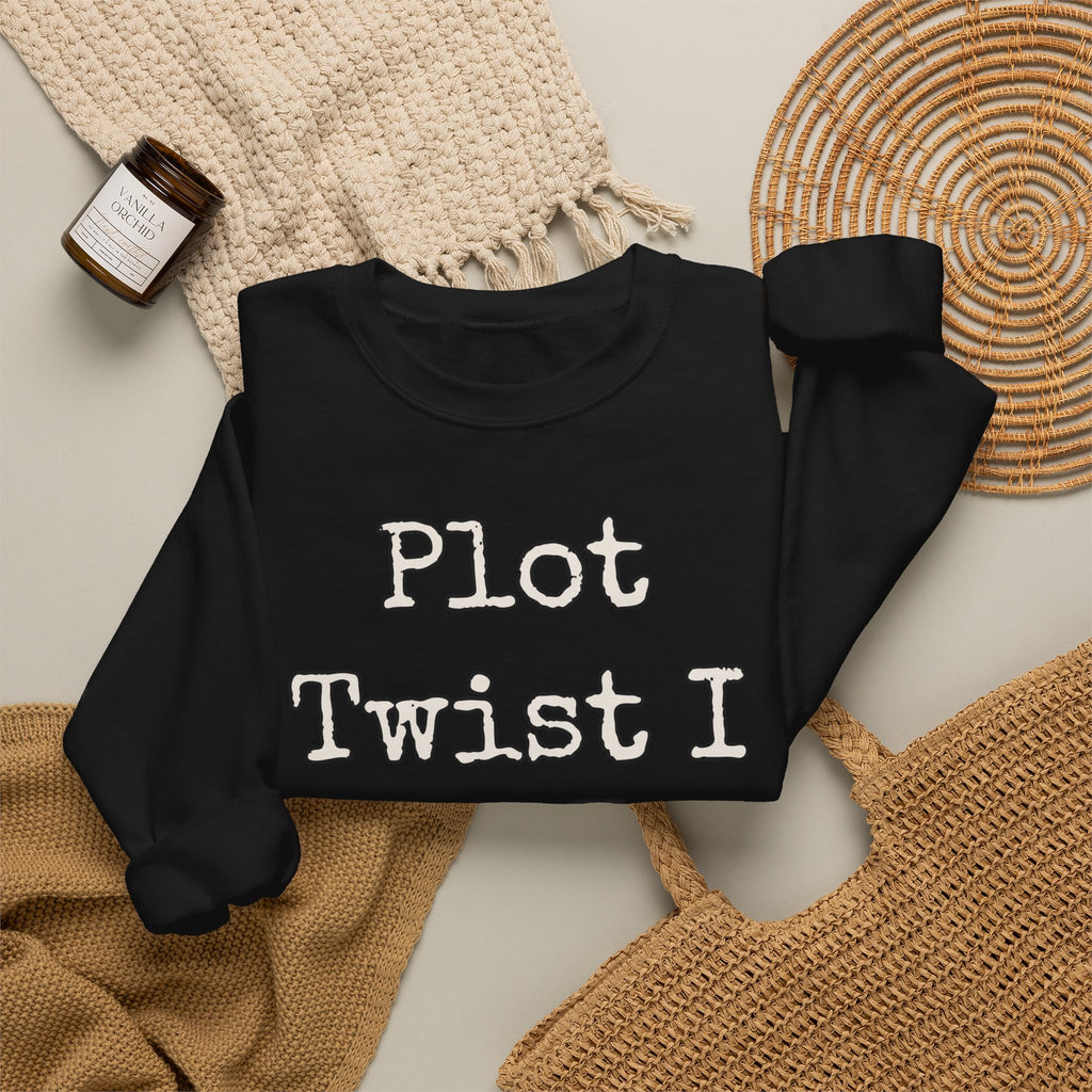 Sarcastic Sweatshirt For Women Plot Twist I Was Right | Funny Sarcasm Sweatshirt | Sarcastic Quote Sweatshirt | Gift