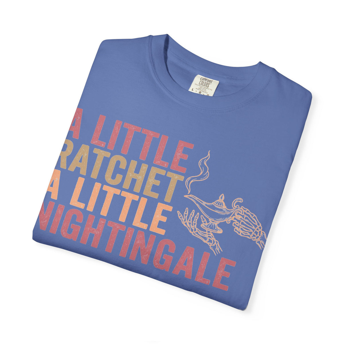 A Little Ratchet A Little Nightingale Shirt, Funny Nurse Shirt, Skeleton Hand Lamp Nurse Tee, Sarcastic RN Gift