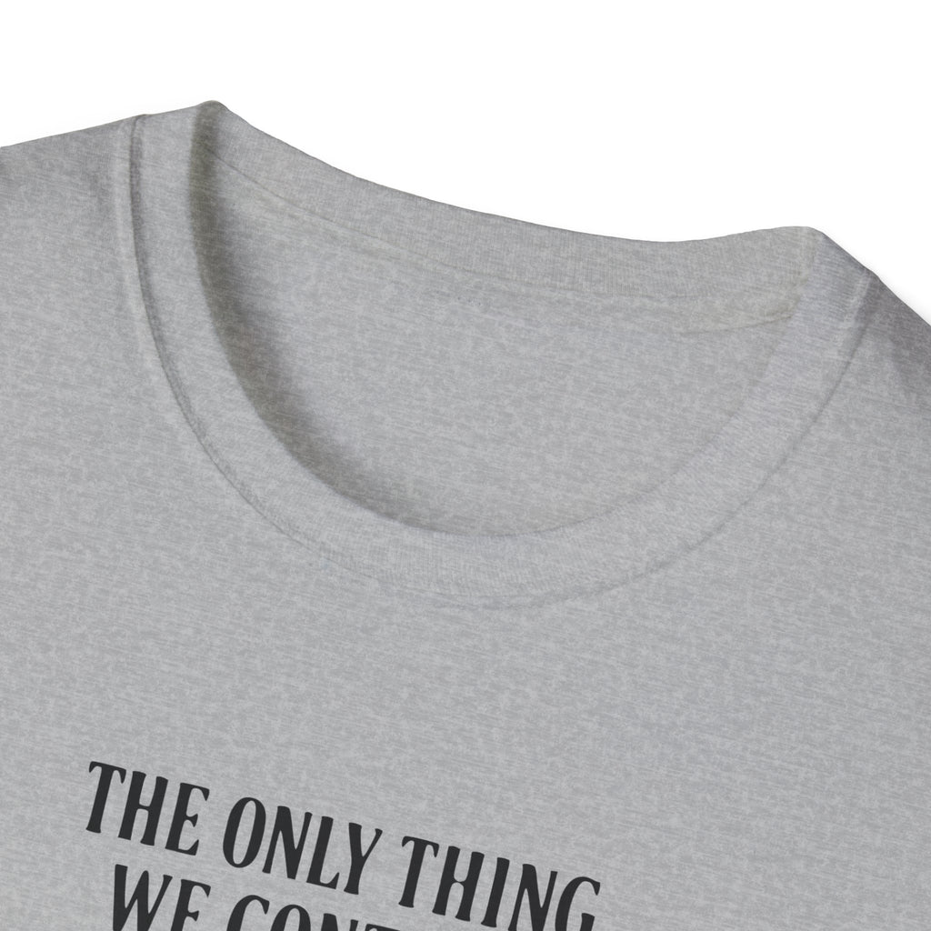 Judgment Quote T-Shirt — “The Only Thing We Control Is Our Judgment” Inspirational Graphic Tee