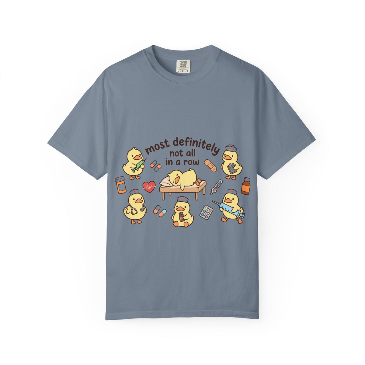 Most Definitely Not All In A Row Shirt, Funny Nurse Duck Tee, Cute Duckling Nurse Shirt, RN Gift