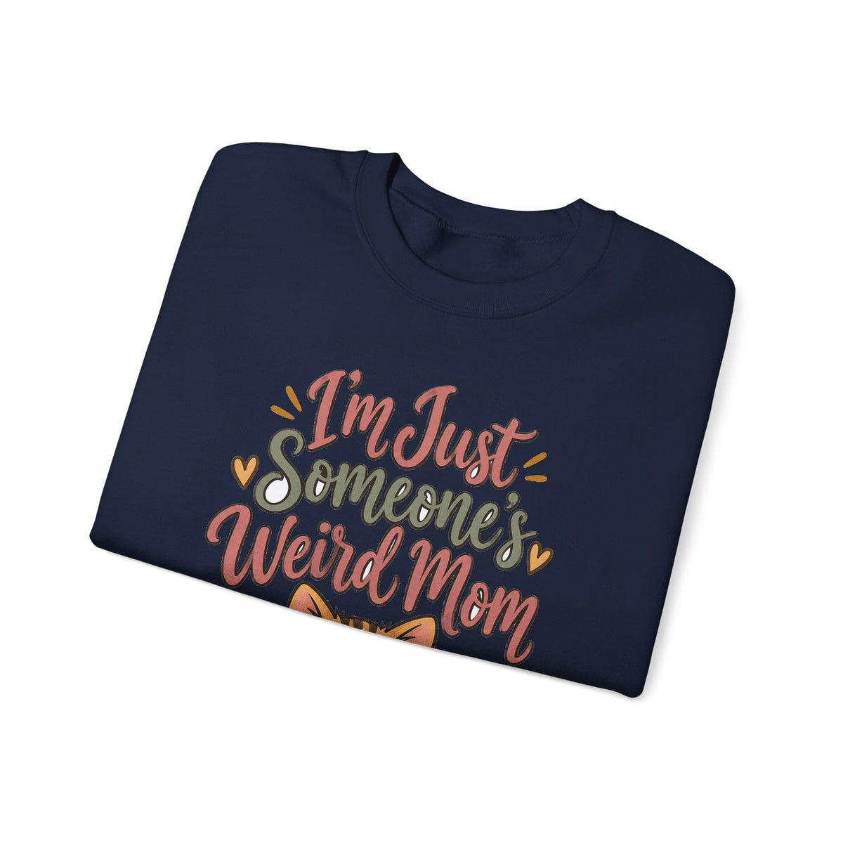 Funny Mom Sweatshirts Birthday I'm Just Someone's Weird Mom | Funny Mom Sweatshirt | Sarcastic Quote Sweatshirt | Gift