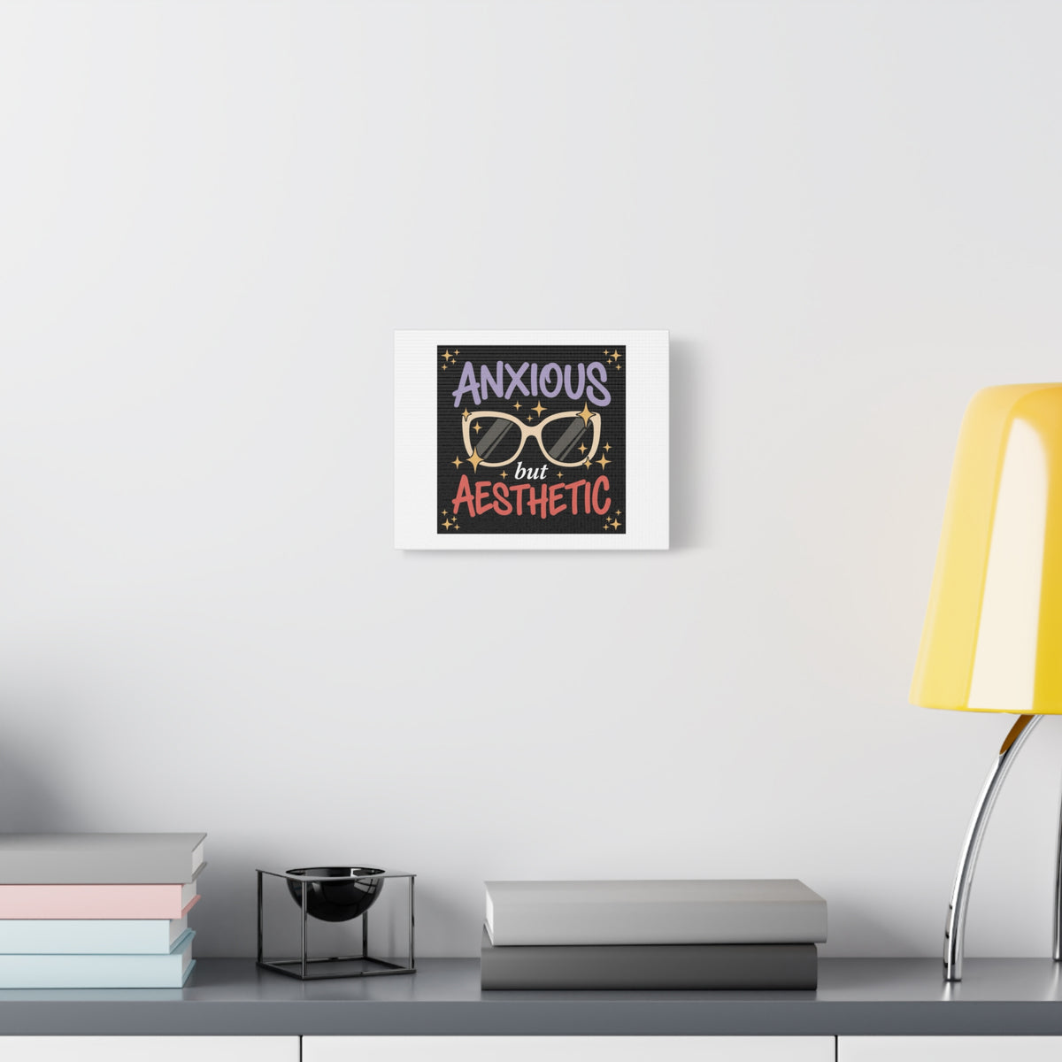 Anxious But Aesthetic Canvas Wall Art – Sunglasses Quote Matte Stretched Canvas