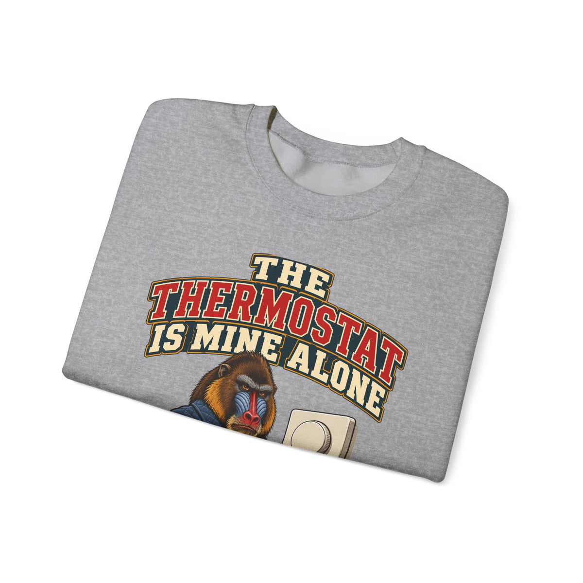 Funny Retirement Sweatshirt The Thermostat Is Mine Alone Retired Dad Gift Comfort Colors Tee
