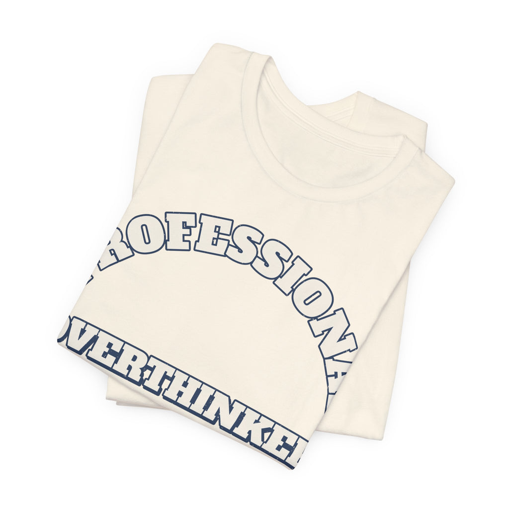 Sarcastic Shirt For Women Professional Overthinker | Funny Sarcasm Shirt | Sarcastic Quote Shirt | Gift