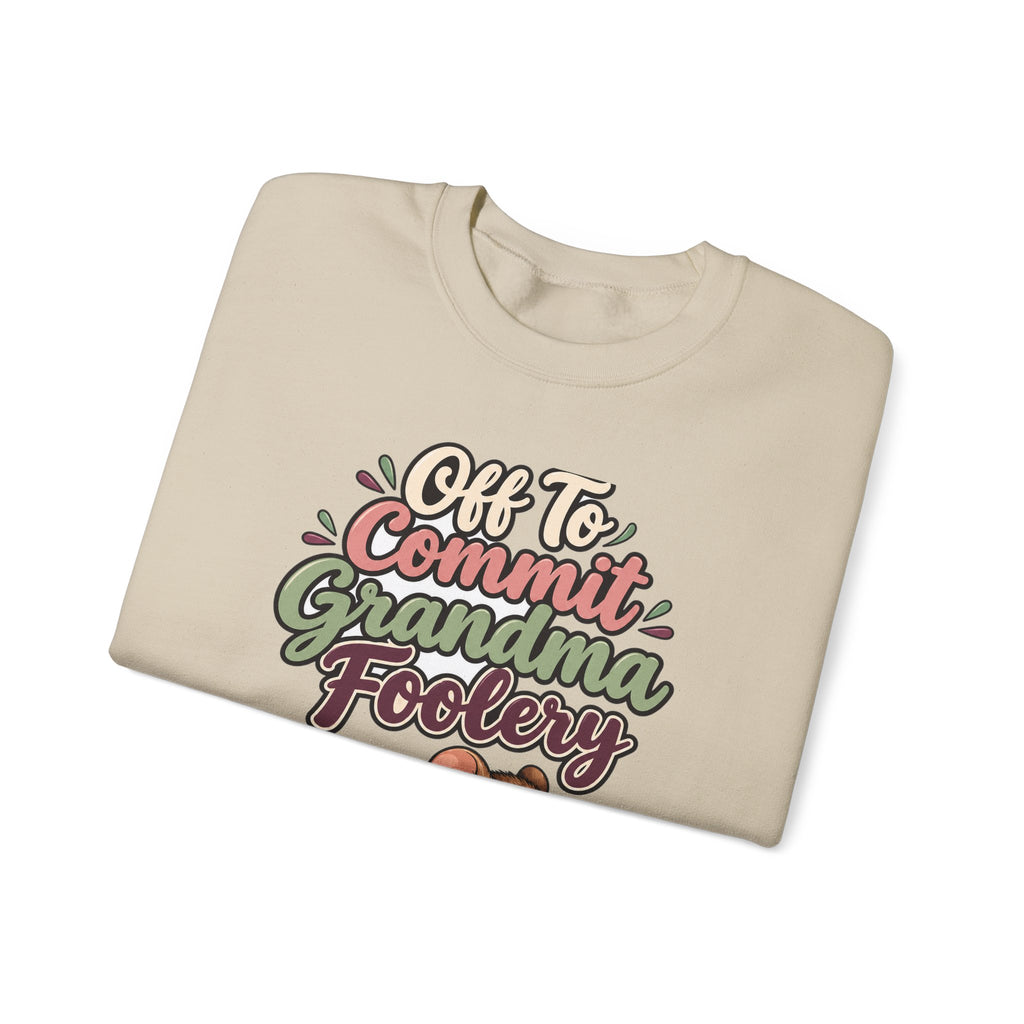 Off To Commit Grandma Foolery Sweatshirt | funny grandma gift | Mom Gift