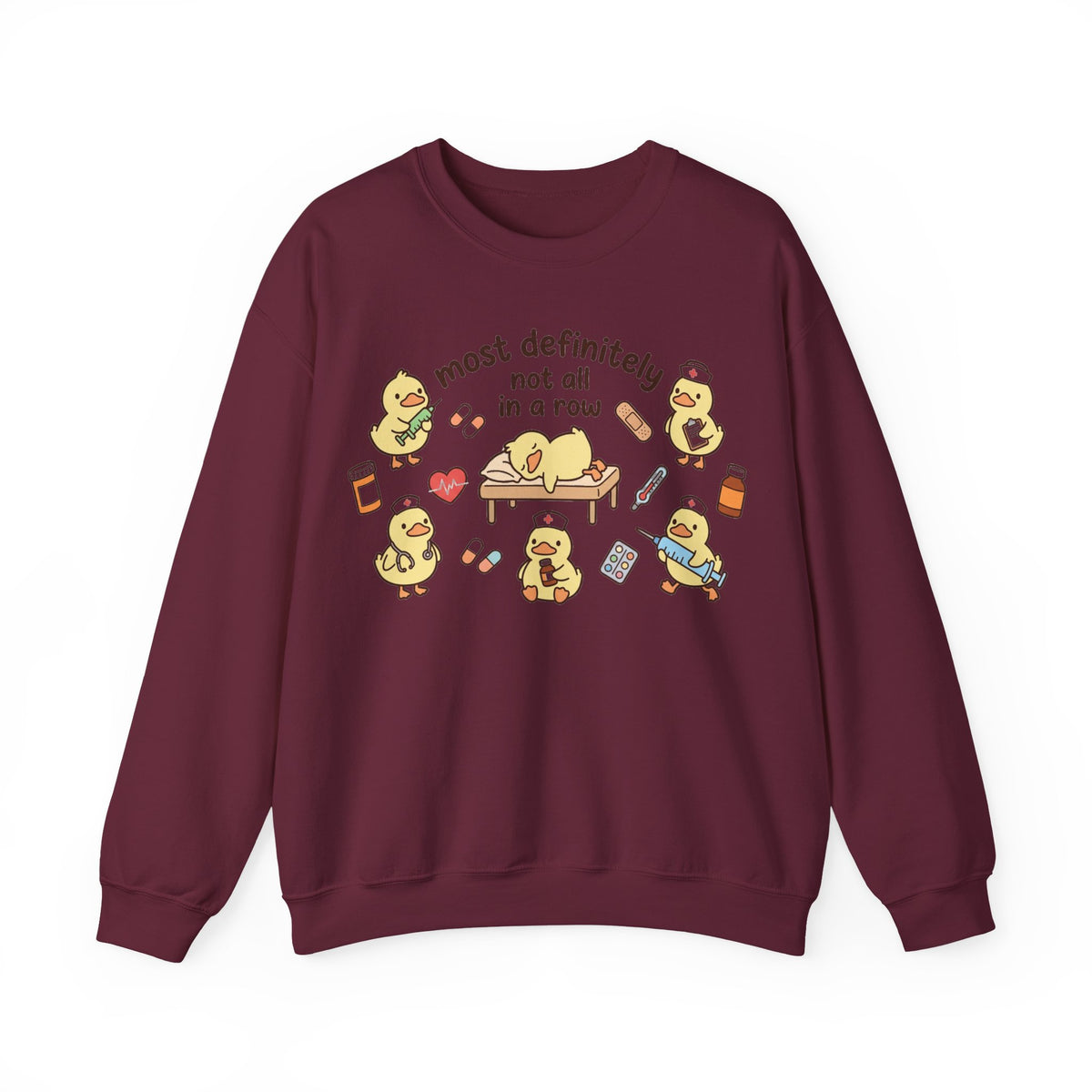 Most Definitely Not All In A Row Sweatshirt, Medical Ducks Nurse Sweatshirt, Funny Nurse Gift, Cute Ducks Nursing Student Sweatshirt, Chaoti