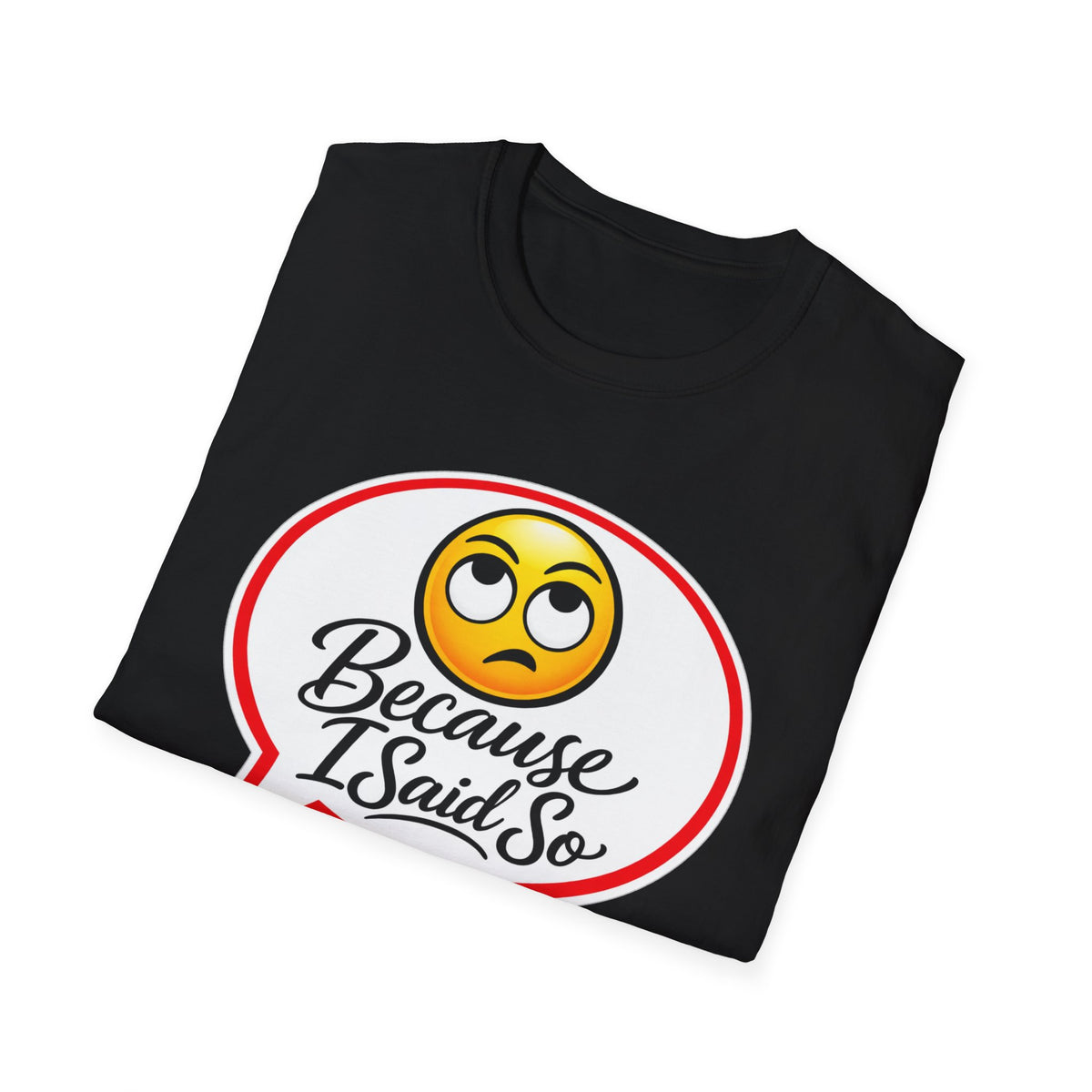 Because I Said So Shirt, Funny Parent Tee, Mom And Dad Gift