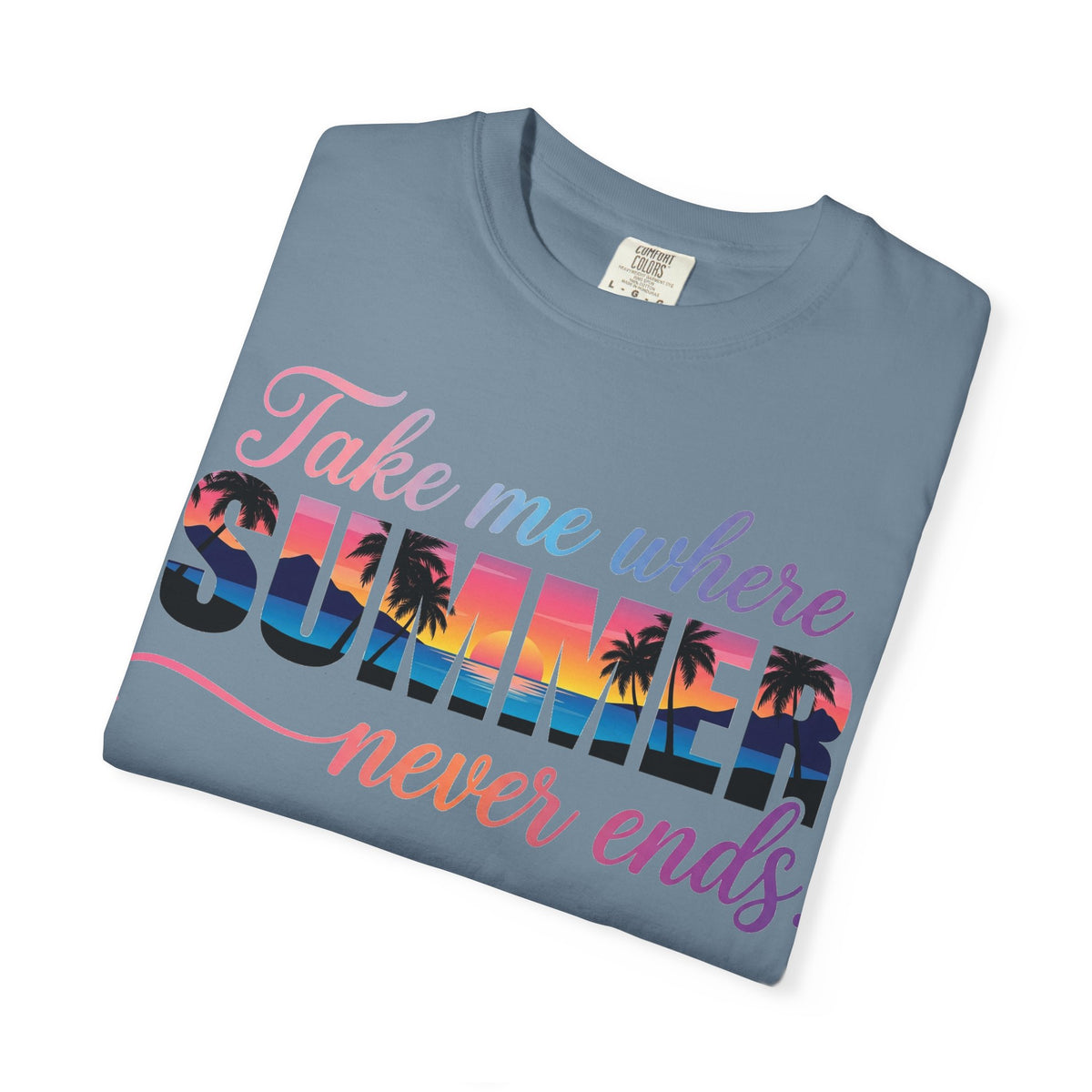 Take Me Where Summer Never Ends Shirt, Sunset Palm Tree Tee, Beach Vacation Shirt, Summer Gift