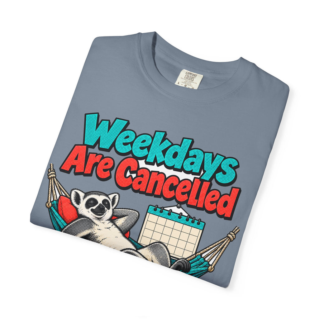 Funny Retirement Shirt Weekdays Are Cancelled Shirt, Retirement Gift For Men Women, Newly Retired Humor Comfort Colors Shirt