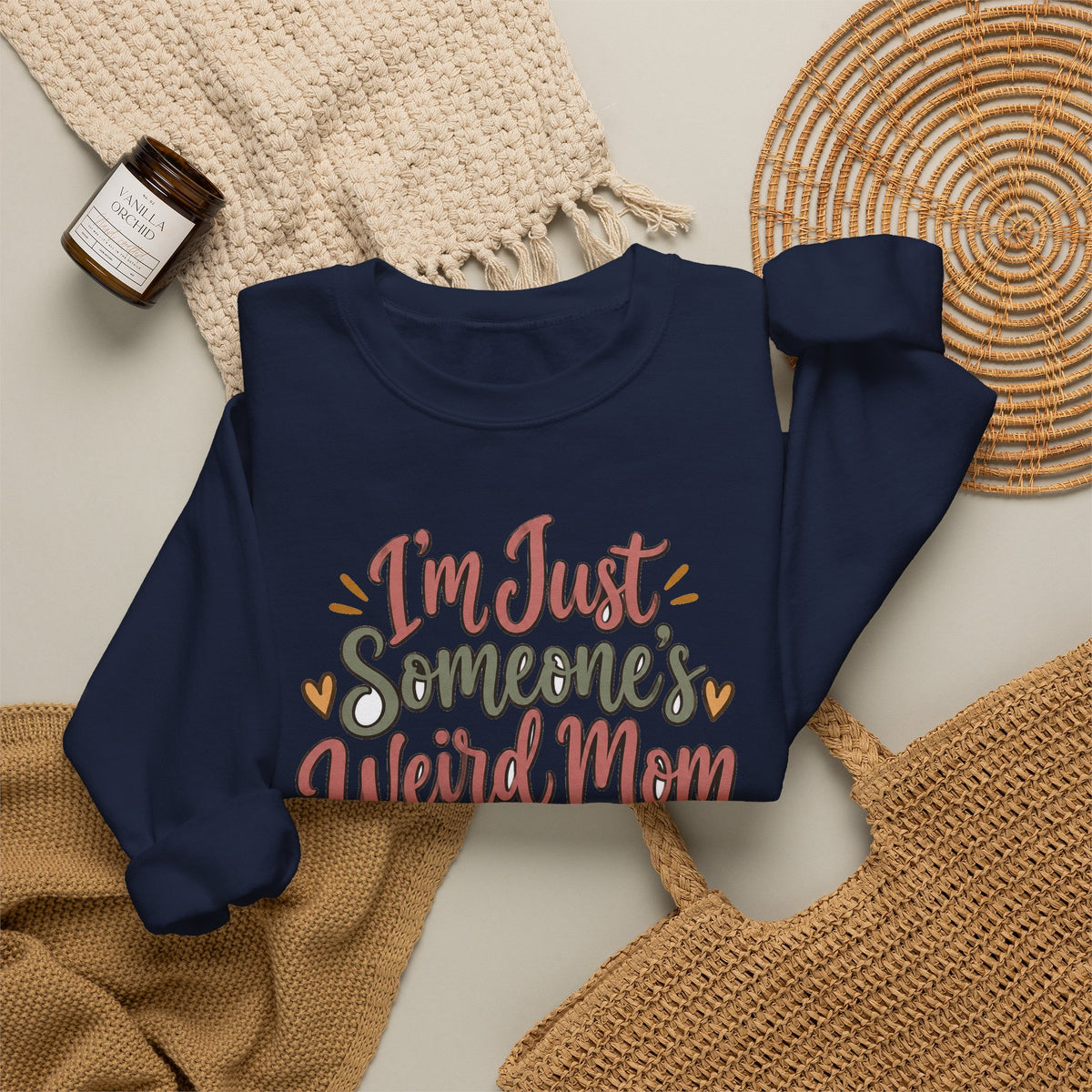 Funny Mom Sweatshirts Birthday I'm Just Someone's Weird Mom | Funny Mom Sweatshirt | Sarcastic Quote Sweatshirt | Gift