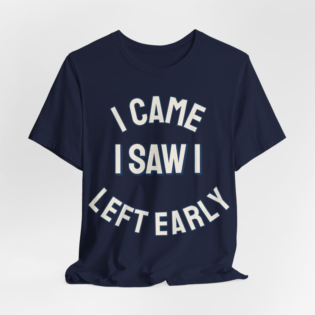 Introvert Shirts For Men I Came I Saw I Left Early | Funny Introvert Shirt | Sarcastic Quote Shirt | Gift