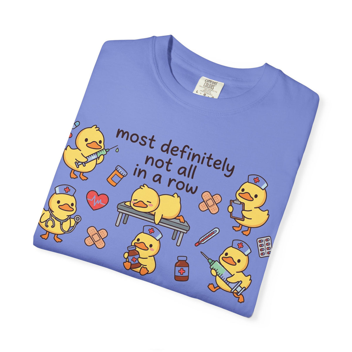 Most Definitely Not All In A Row Wide Shirt, Nurse Duckling Chaos Tee, Funny RN Shirt, Nurse Gift