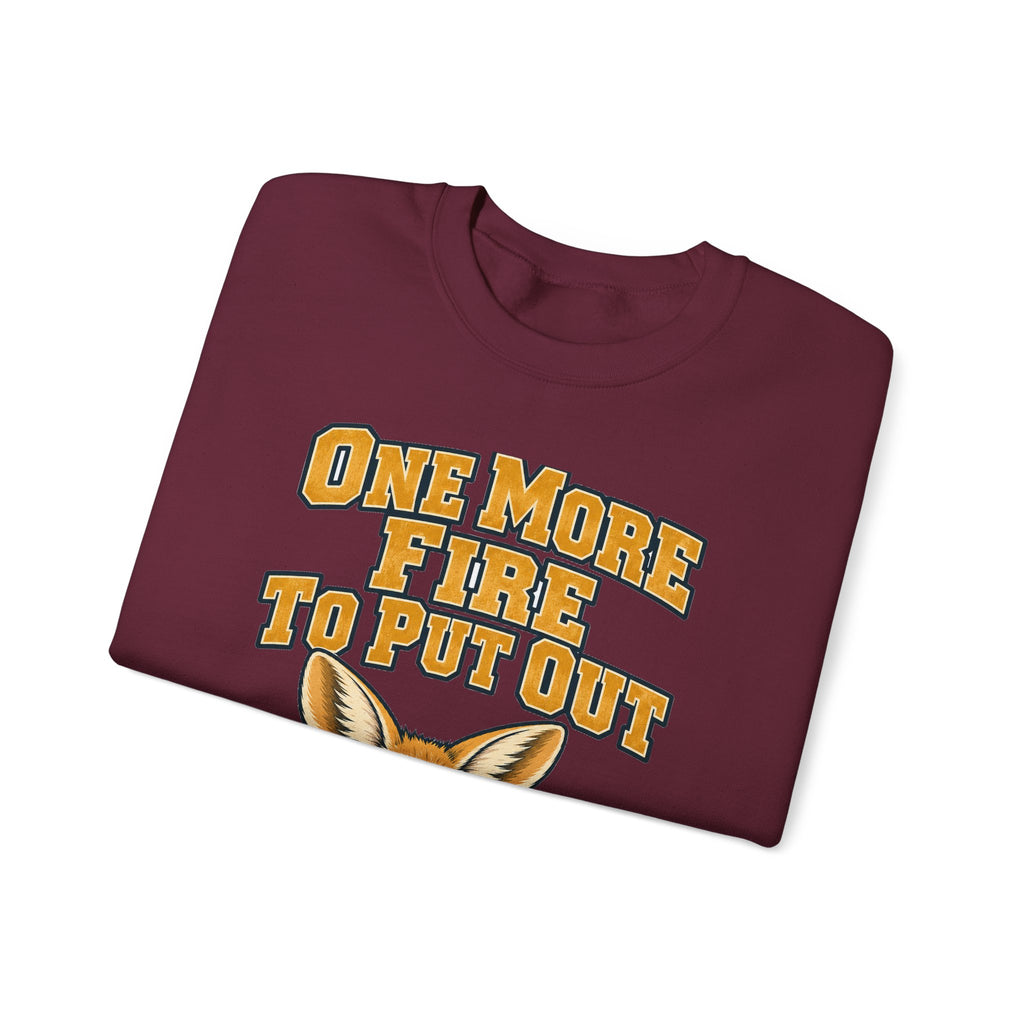 Funny Coworker Gift One More Fire To Put Out Sweatshirt, Office Humor Tee, Secret Santa Gift for Work Friend, Christmas Gift Idea