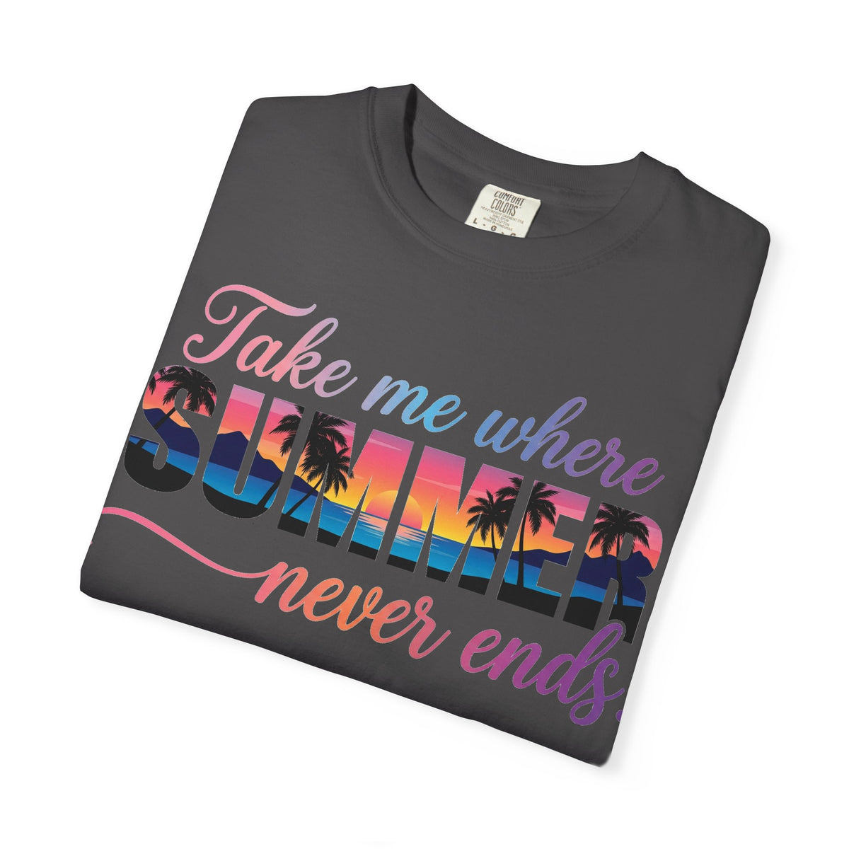 Take Me Where Summer Never Ends Shirt, Sunset Palm Tree Tee, Beach Vacation Shirt, Summer Gift