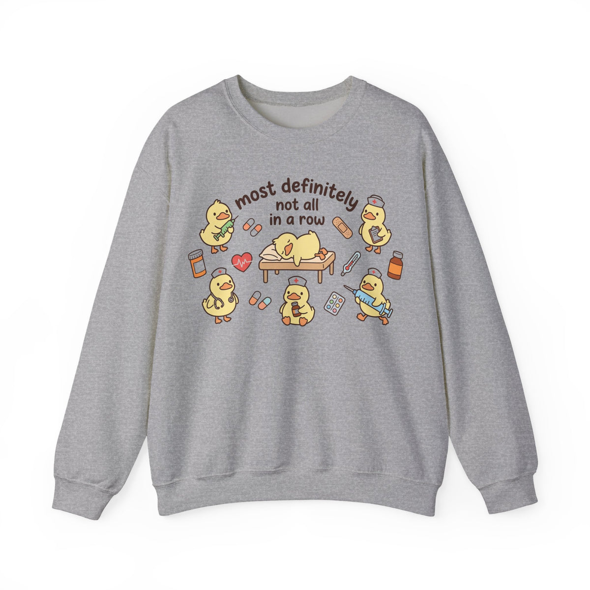 Most Definitely Not All In A Row Sweatshirt, Medical Ducks Nurse Sweatshirt, Funny Nurse Gift, Cute Ducks Nursing Student Sweatshirt, Chaoti