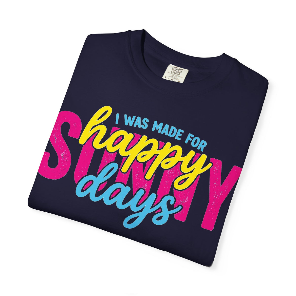 I Was Made For Happy Sunny Days Shirt, Retro Summer Typography Tee, Bright Beach Shirt, Summer Gift