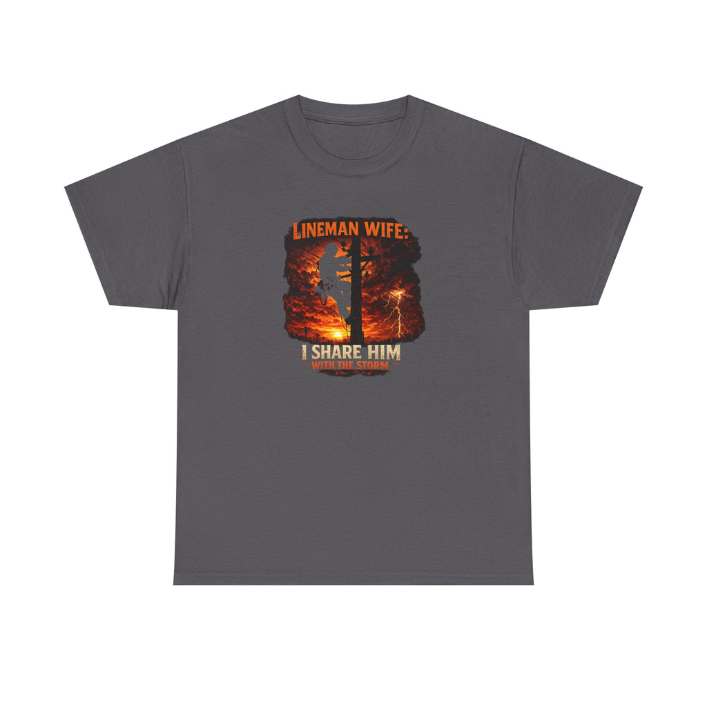 Lineman Wife T‑Shirt - "I Share Him" Electrical Crew Pride Tee
