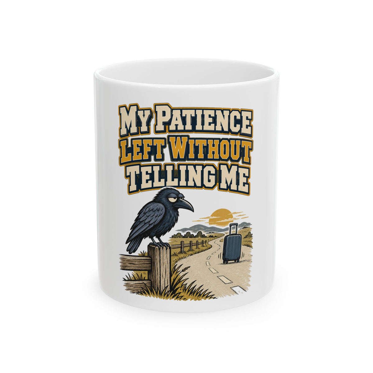 My Patience Left Without Telling Me Mug, Funny Sarcastic Gift for Coworker, Secret Santa Gift, Coffee Mug 11oz 15oz