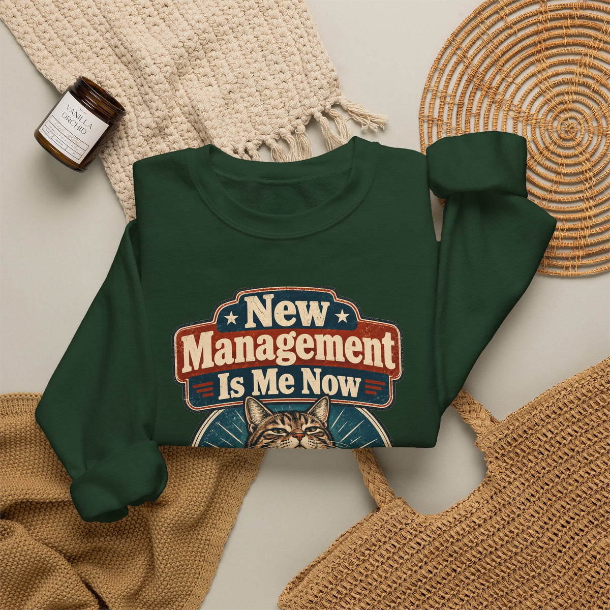 funny retirement Sweatshirt New Management Is Me Now Sweatshirt, Funny Graphic Sweatshirt,